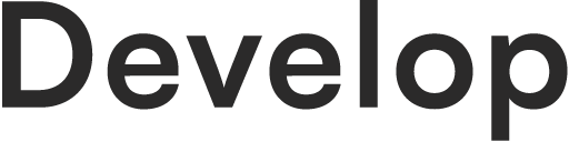 Develop